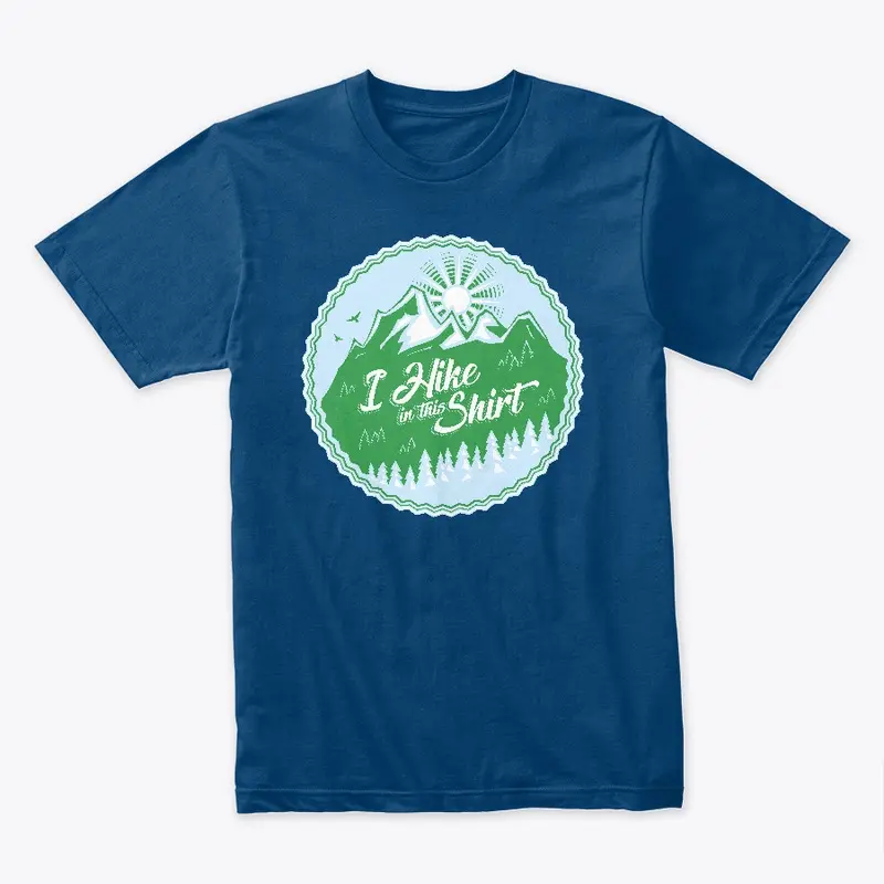 I Hike In This Shirt